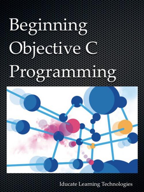 Cover of the book Beginning Objective C Programming by Iducate Learning Technologies, Iducate Learning Technologies