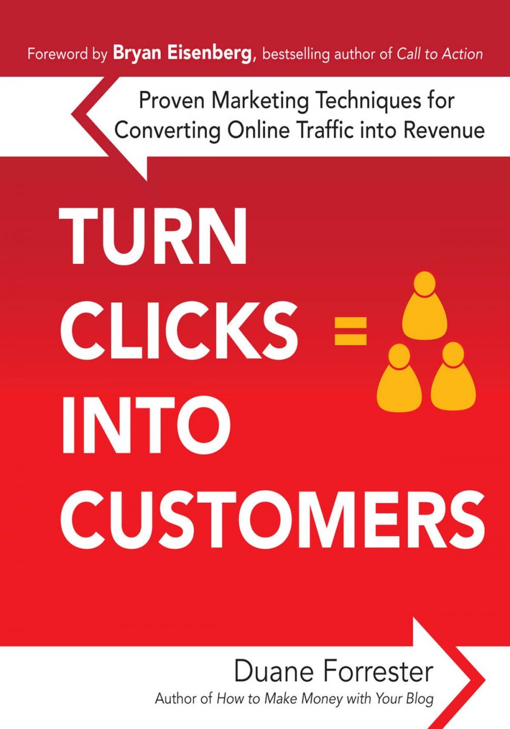 Big bigCover of Turn Clicks Into Customers: Proven Marketing Techniques for Converting Online Traffic into Revenue