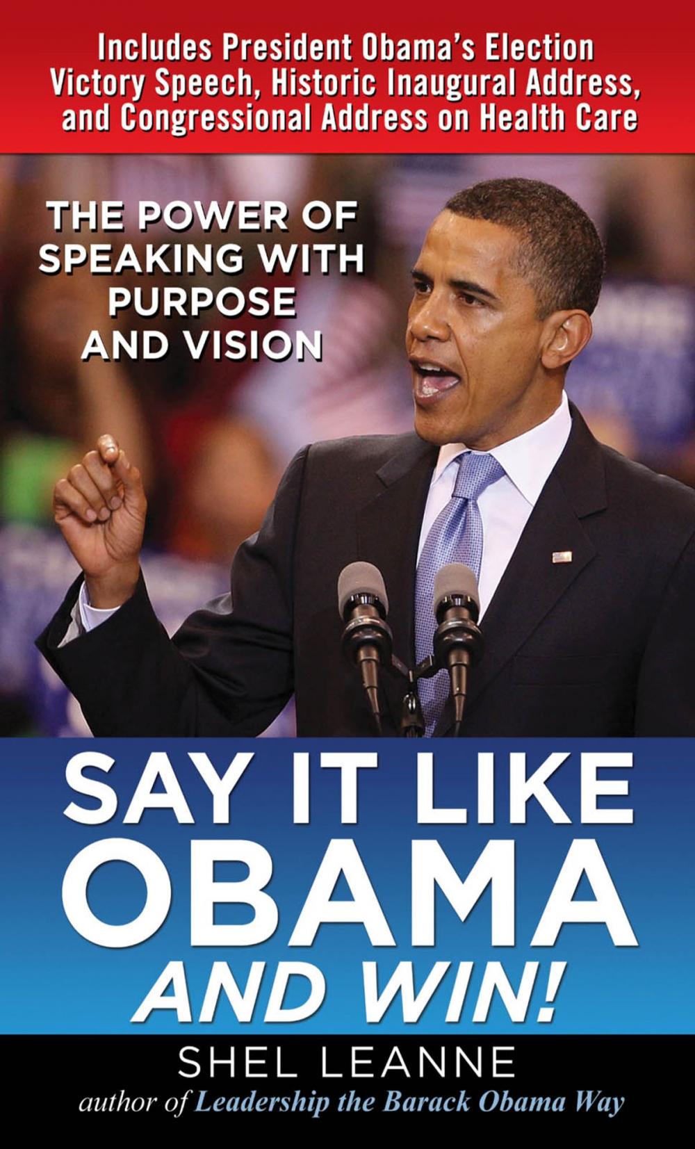 Big bigCover of Say It Like Obama and WIN!: The Power of Speaking with Purpose and Vision