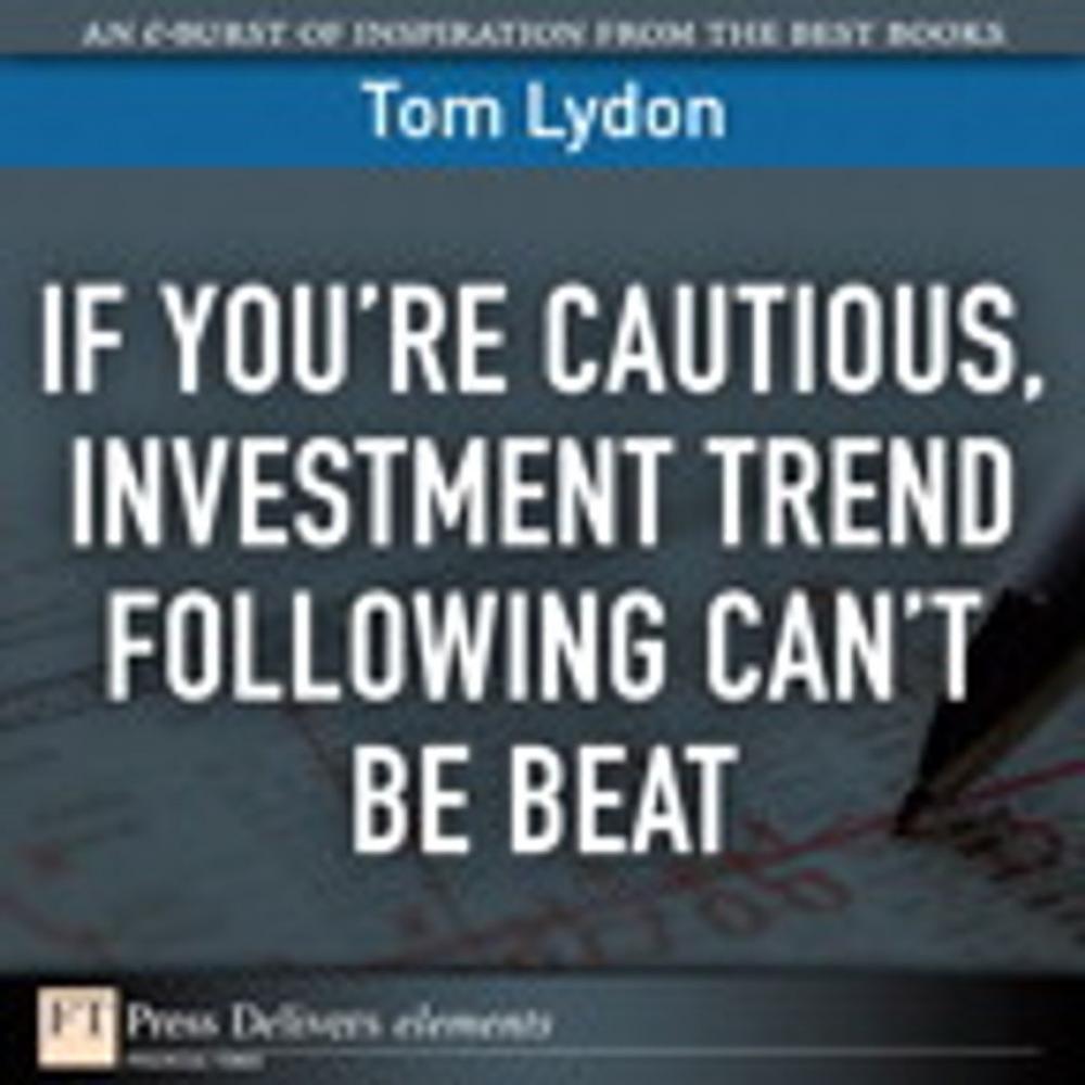 Big bigCover of If You're Cautious, Investment Tend Following Can't Be Beat