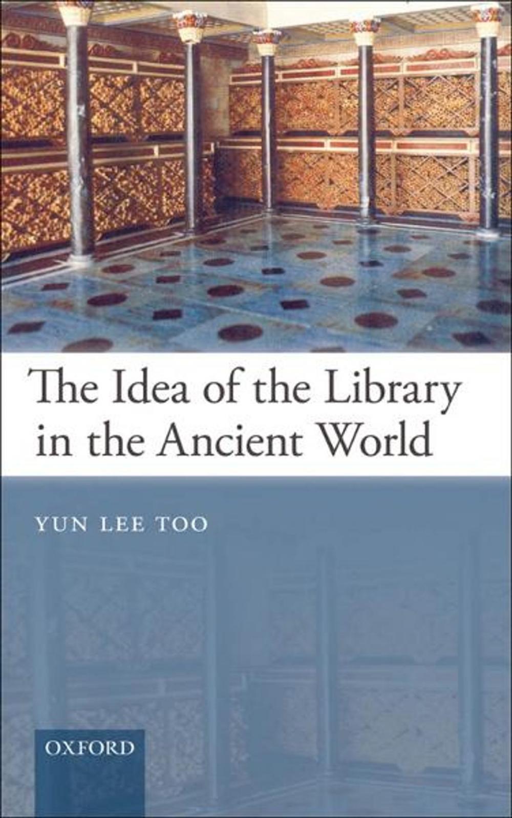 Big bigCover of The Idea of the Library in the Ancient World