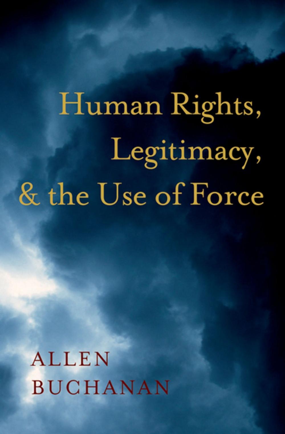 Big bigCover of Human Rights, Legitimacy, and the Use of Force