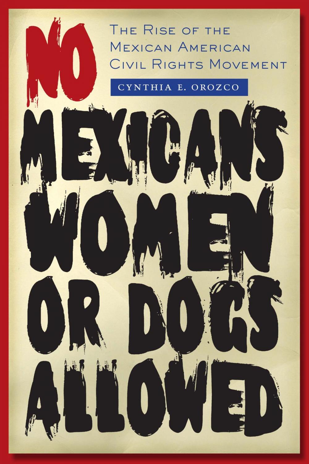 Big bigCover of No Mexicans, Women, or Dogs Allowed