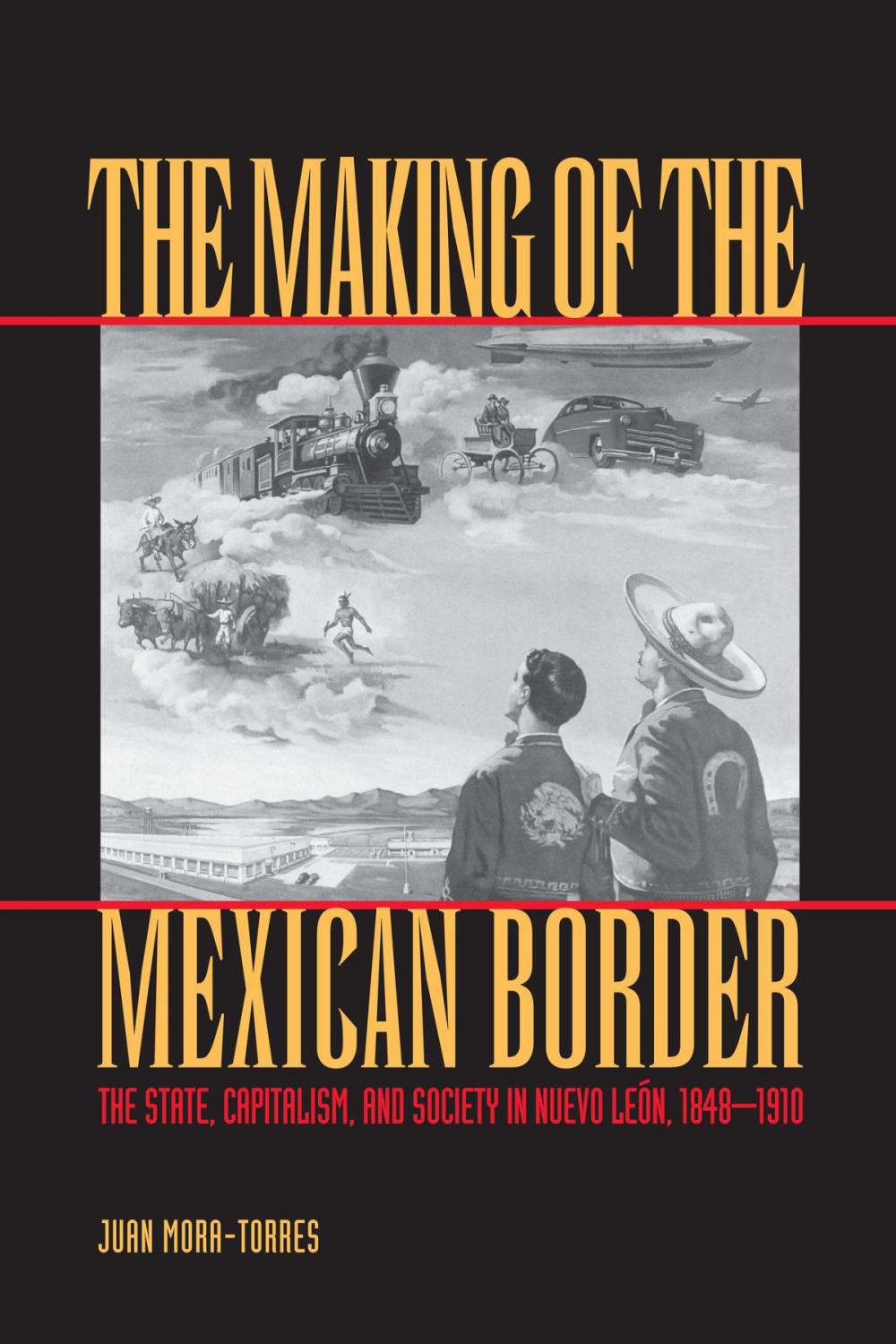 Big bigCover of The Making of the Mexican Border