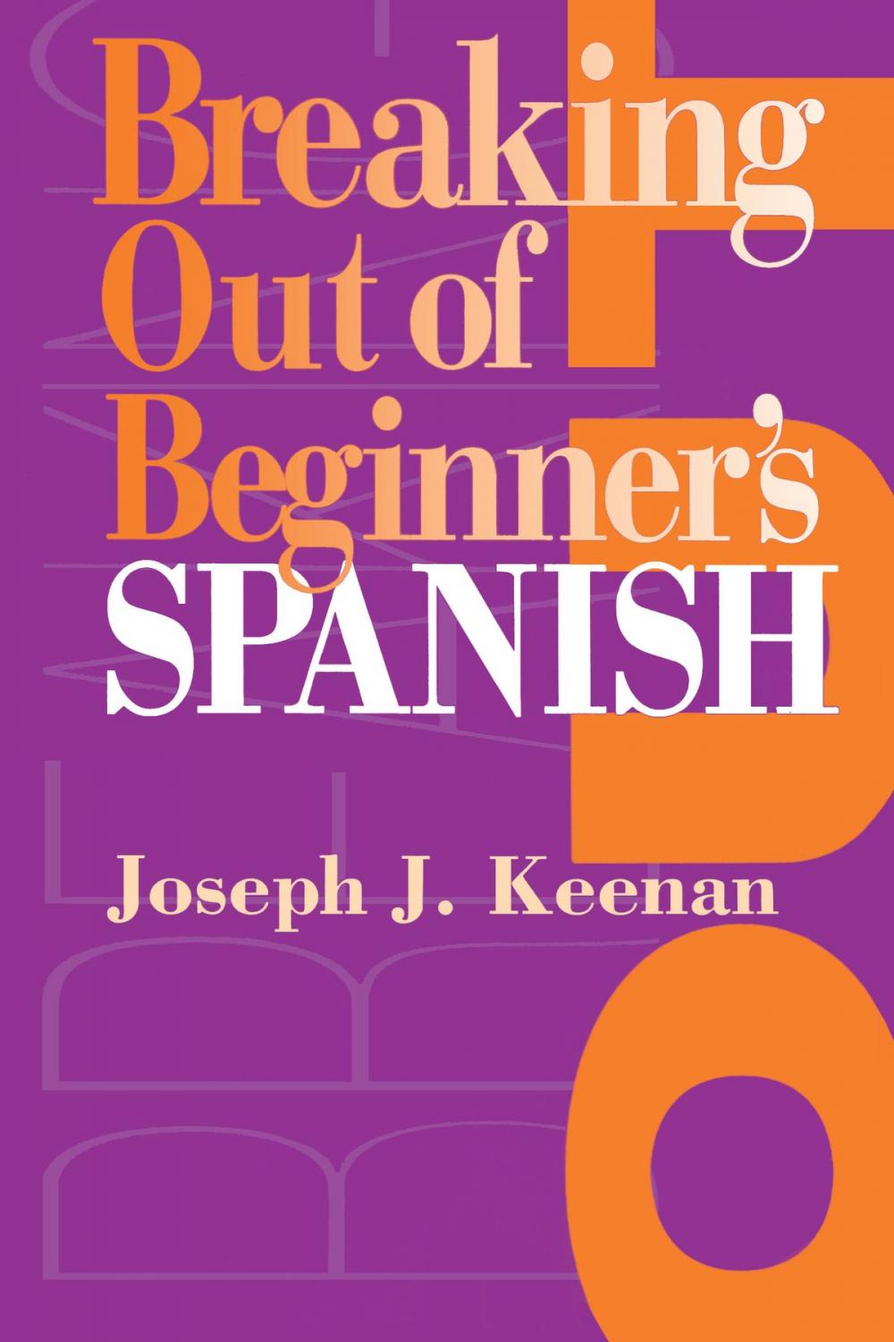 Big bigCover of Breaking Out of Beginner’s Spanish