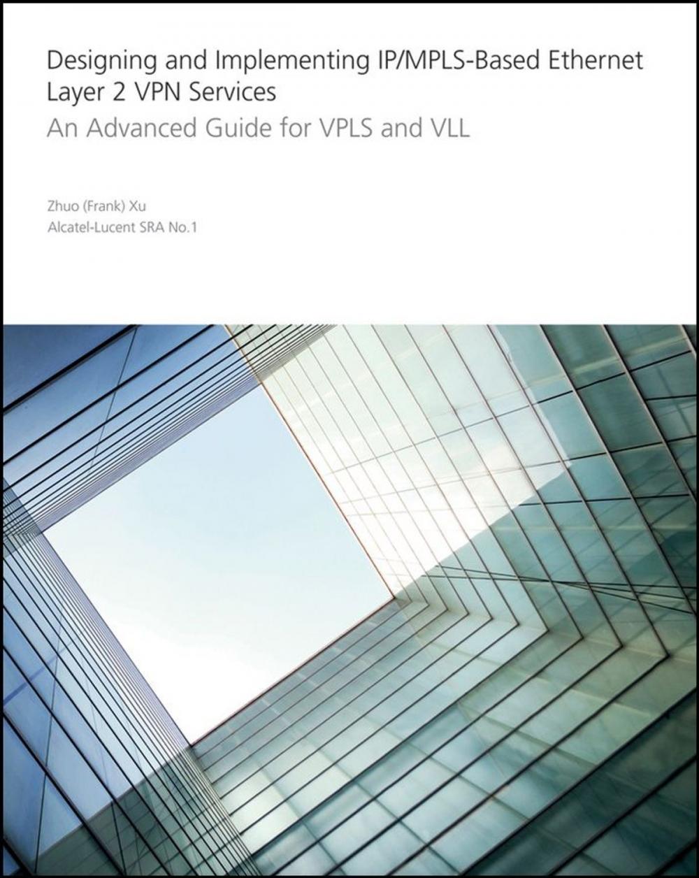 Big bigCover of Designing and Implementing IP/MPLS-Based Ethernet Layer 2 VPN Services