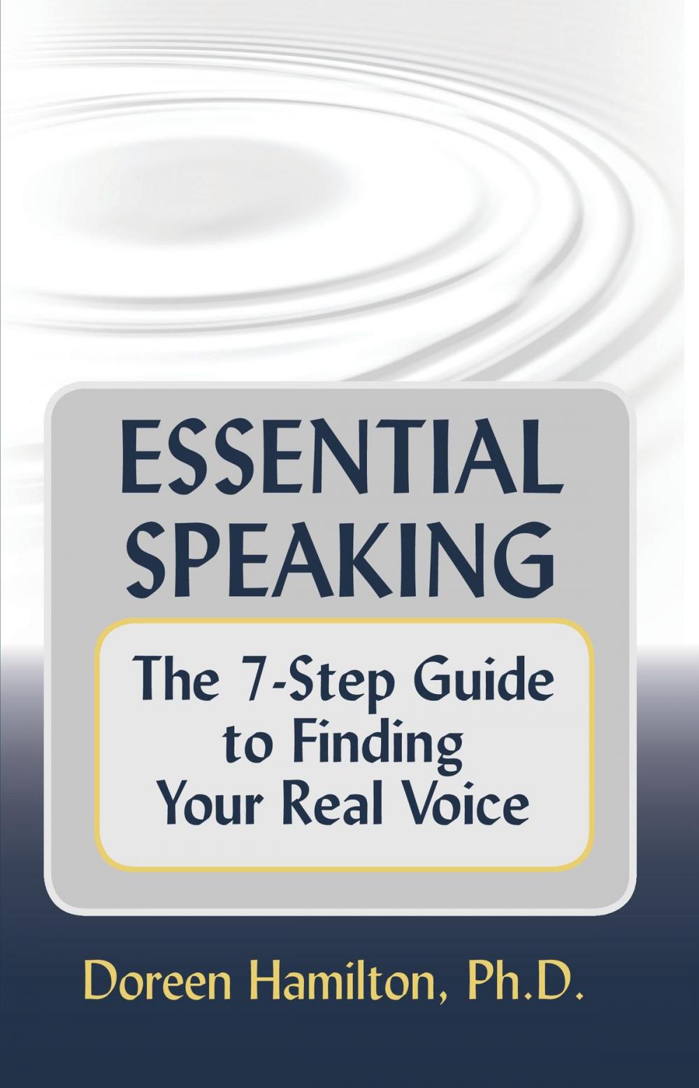 Big bigCover of Essential Speaking: The 7-Step Guide to Finding Your Real Voice