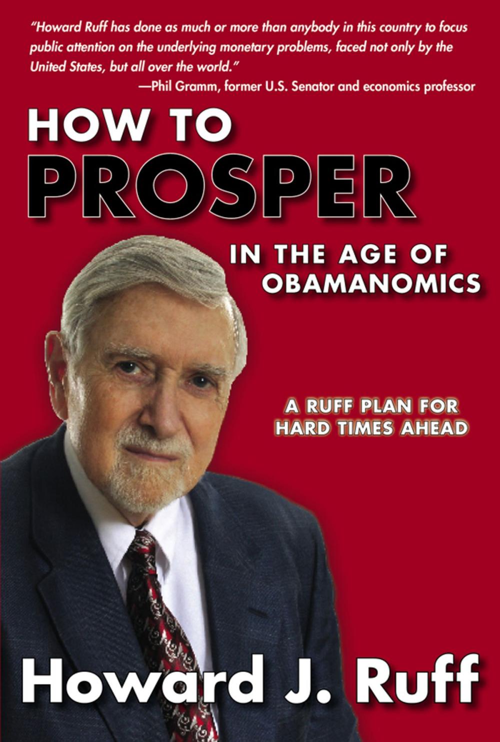 Big bigCover of How to Prosper in the Age of Obamanomics: A Ruff Plan for Hard Times Ahead