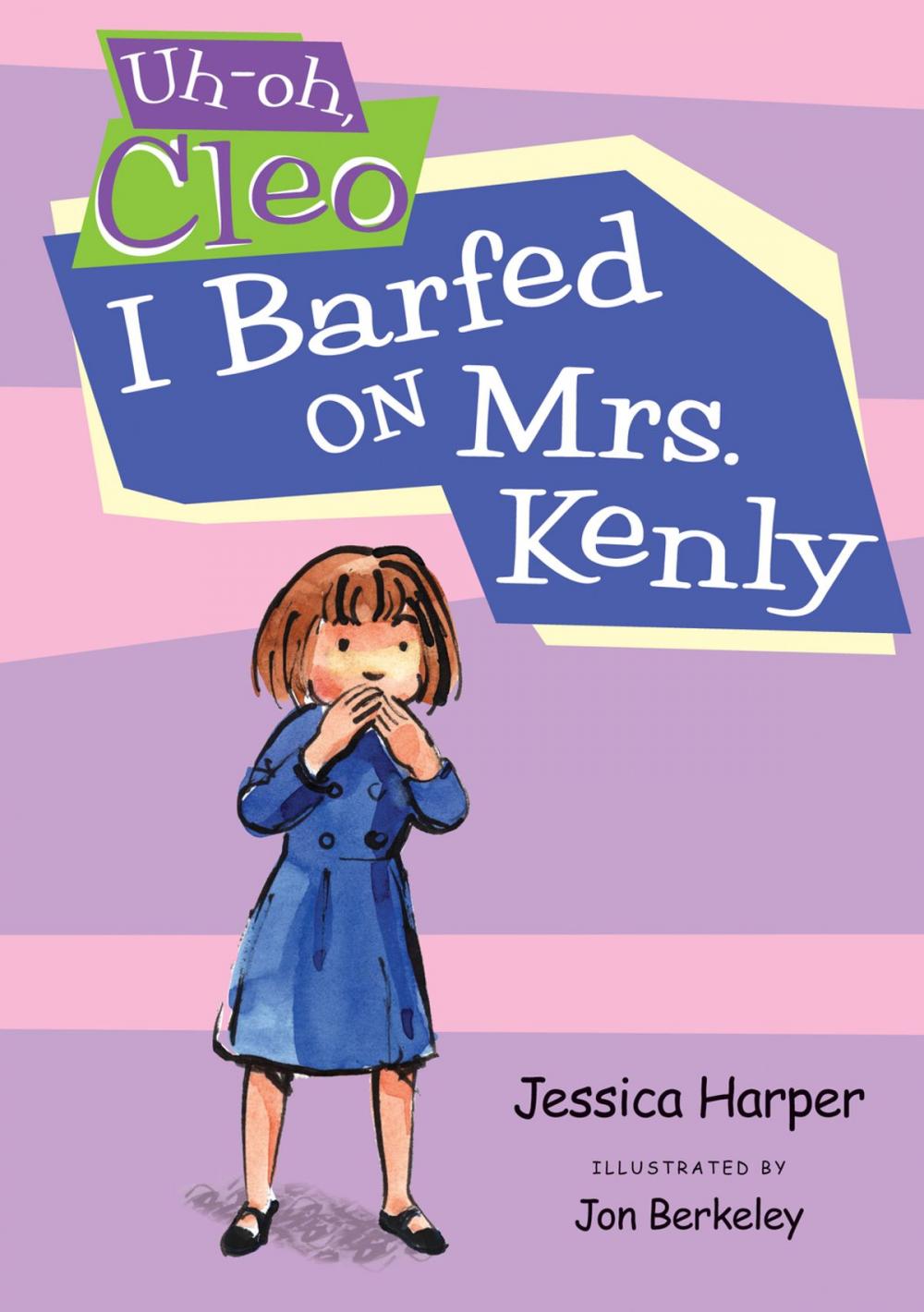 Big bigCover of Uh-oh Cleo: I Barfed on Mrs. Kenly