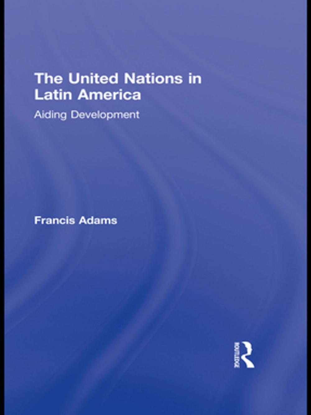 Big bigCover of The United Nations in Latin America