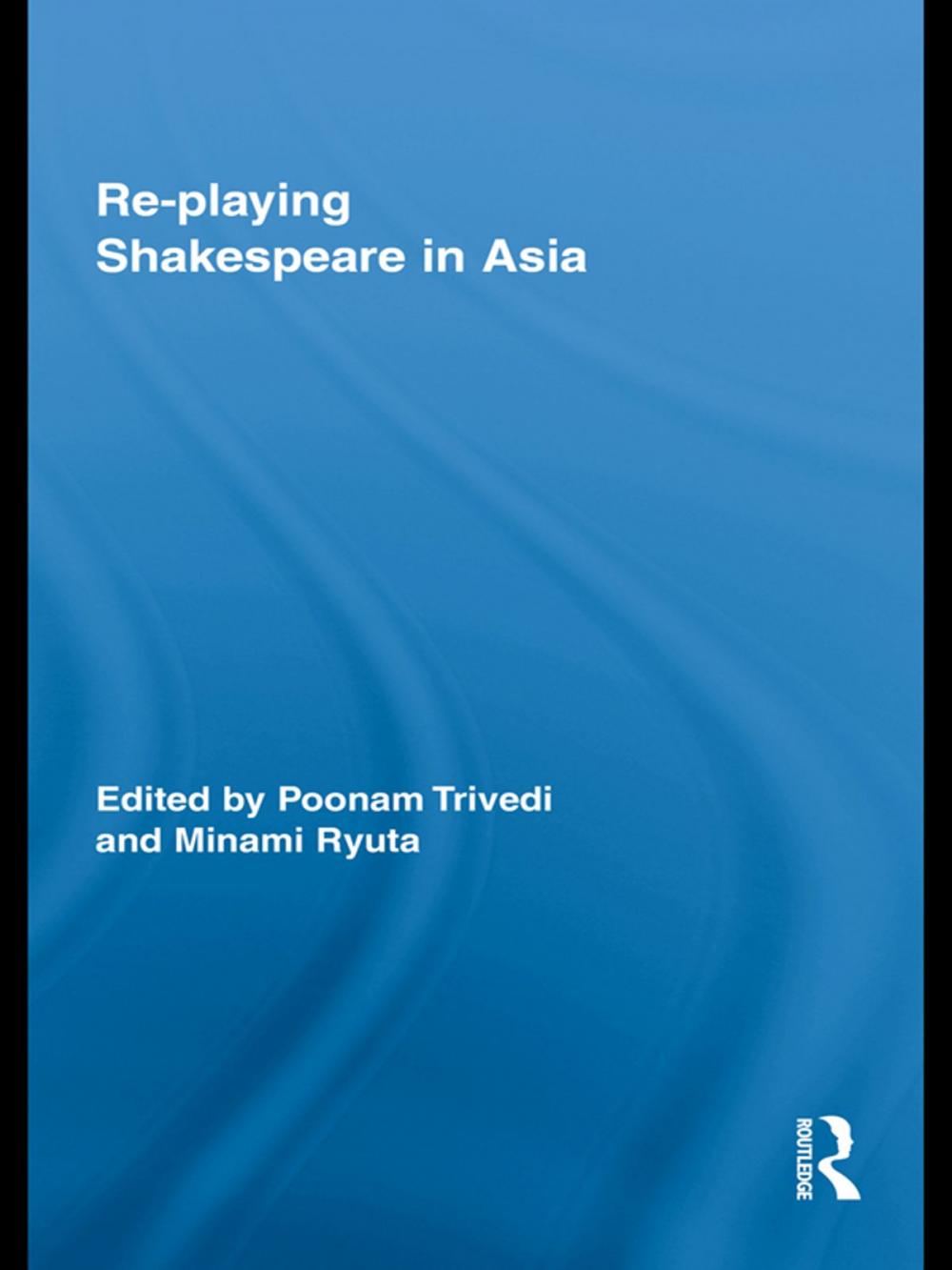 Big bigCover of Re-playing Shakespeare in Asia