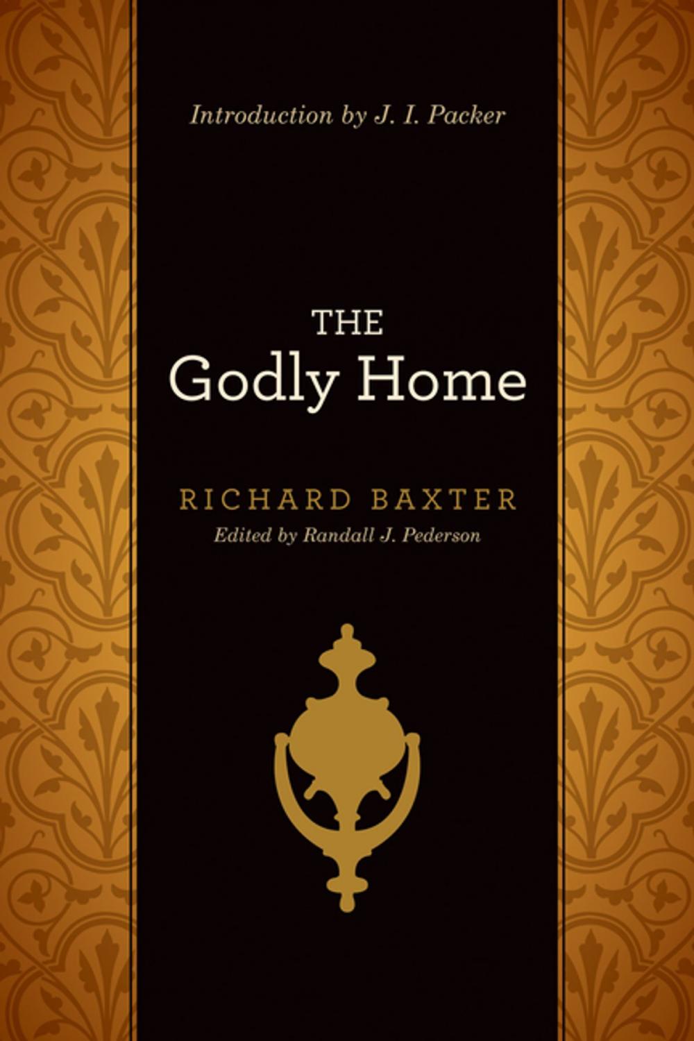 Big bigCover of The Godly Home (Introduction by J. I. Packer)