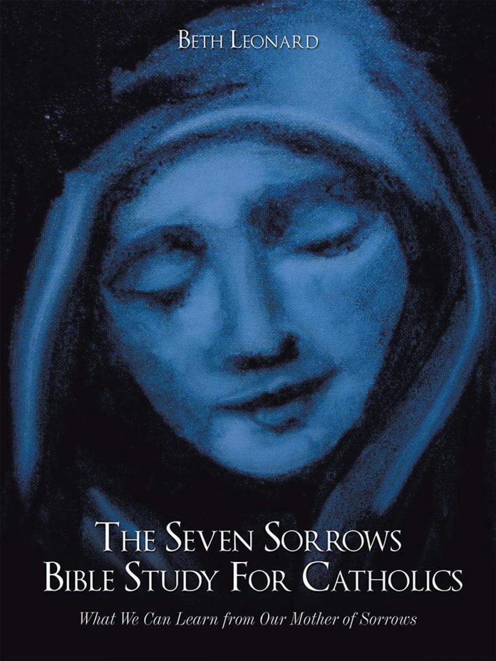 Big bigCover of The Seven Sorrows Bible Study for Catholics