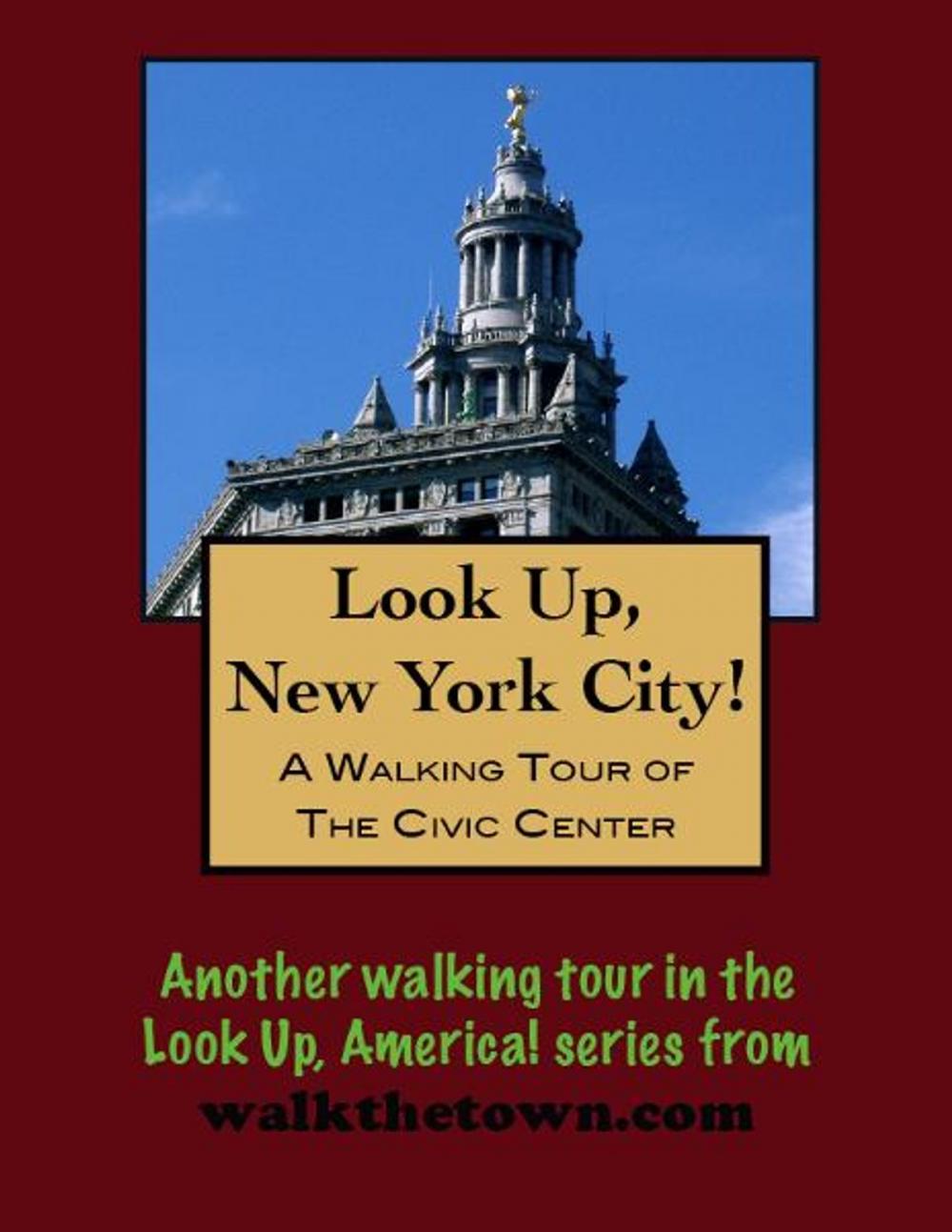 Big bigCover of A Walking Tour of New York City's Civic Center