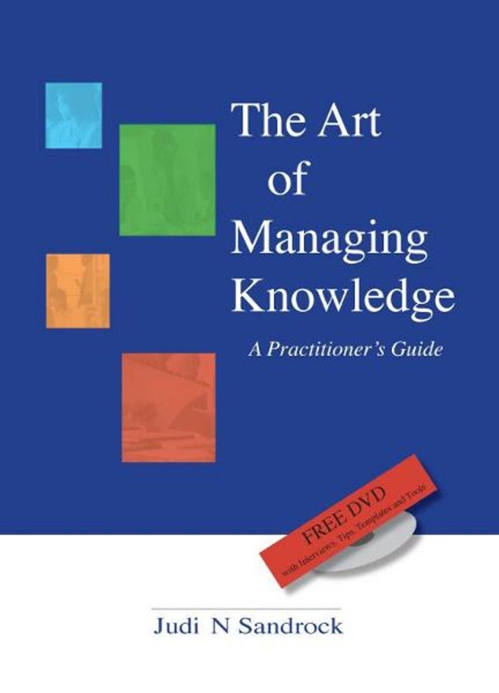 Big bigCover of The Art of Managing Knowledge: a Practitioner's Guide