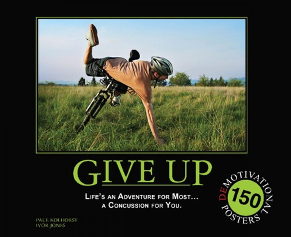 Big bigCover of Give Up: Life's an Adventure for Most... a Concussion for You.