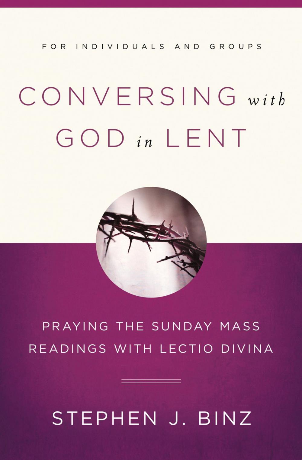 Big bigCover of Conversing with God in Lent: Praying the Sunday Mass Readings with Lectio Divina