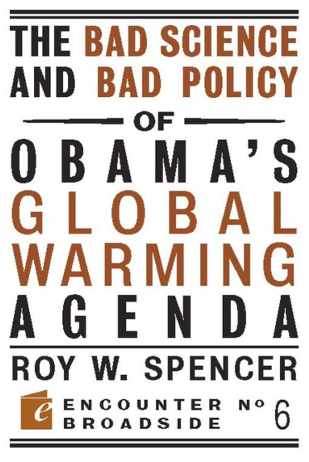 Big bigCover of The Bad Science and Bad Policy of Obama?s Global Warming Agenda