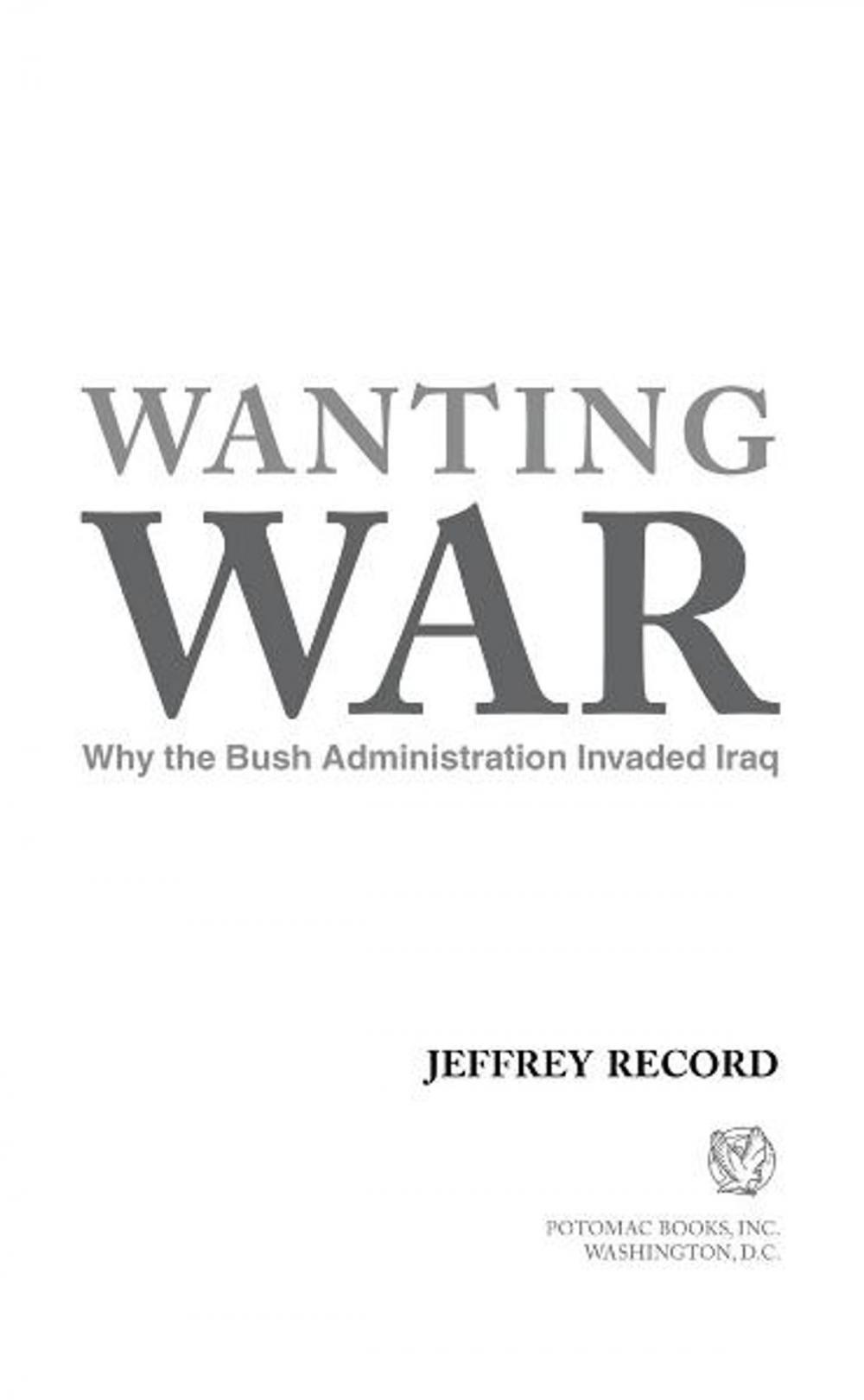 Big bigCover of Wanting War: Why the Bush Administration Invaded Iraq