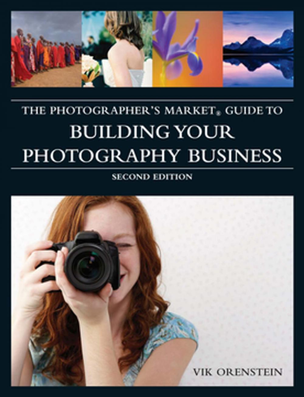 Big bigCover of The Photographer's Market Guide to Building Your Photography Business