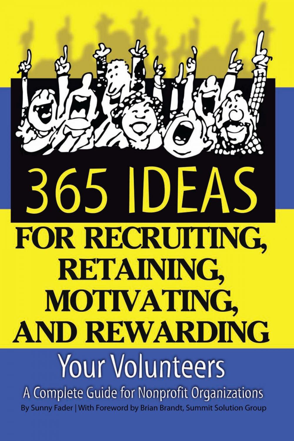 Big bigCover of 365 Ideas for Recruiting, Retaining, Motivating and Rewarding Your Volunteers