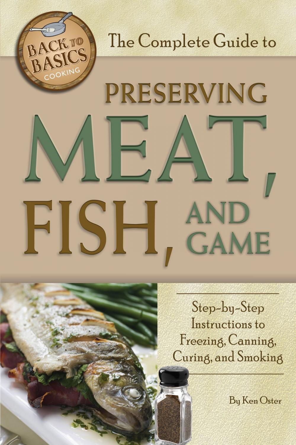 Big bigCover of The Complete Guide to Preserving Meat, Fish, and Game