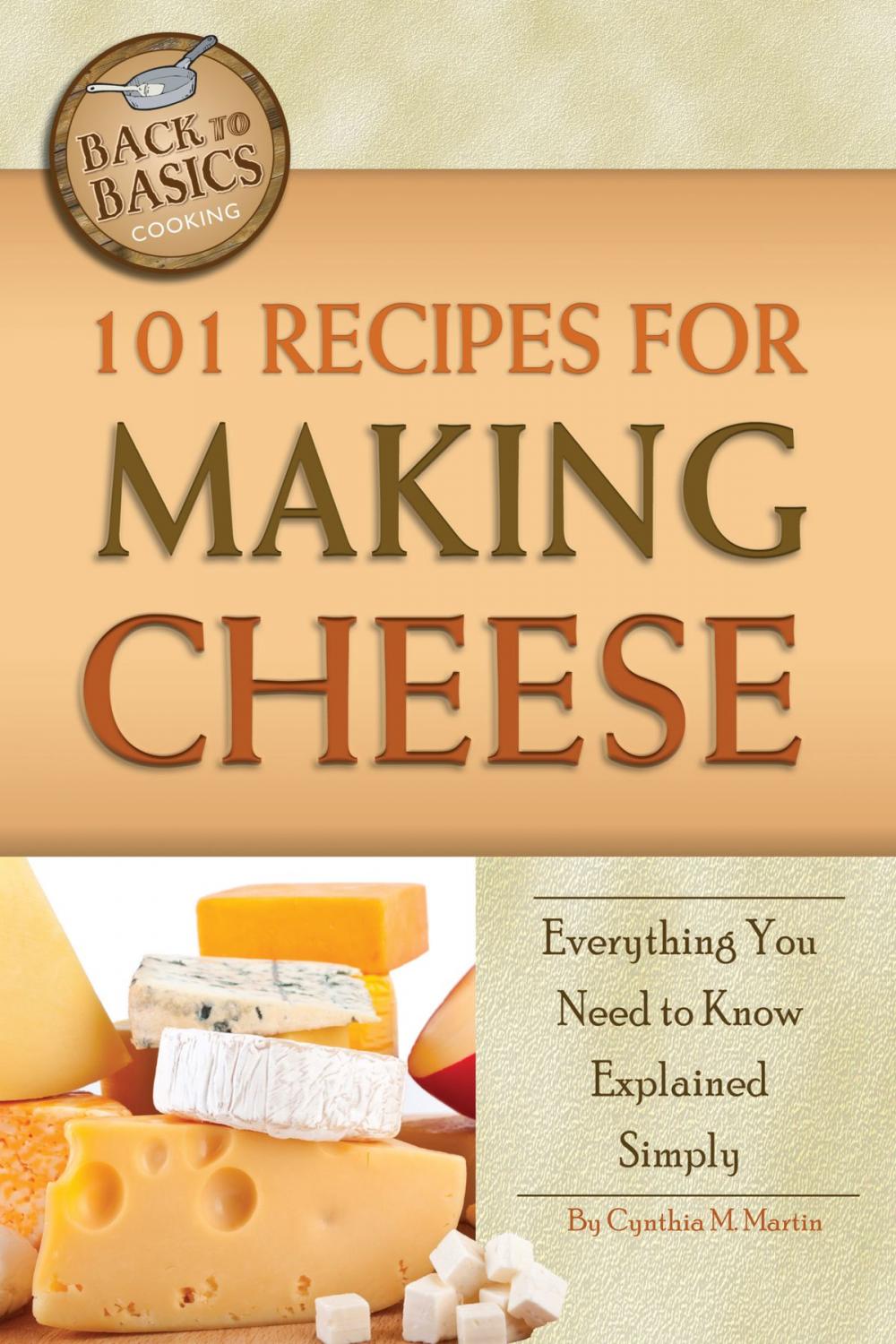 Big bigCover of 101 Recipes for Making Cheese