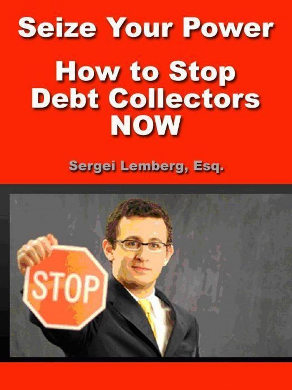 Big bigCover of Seize Your Power: How To Stop Debt Collectors Now (Mobi Classics)