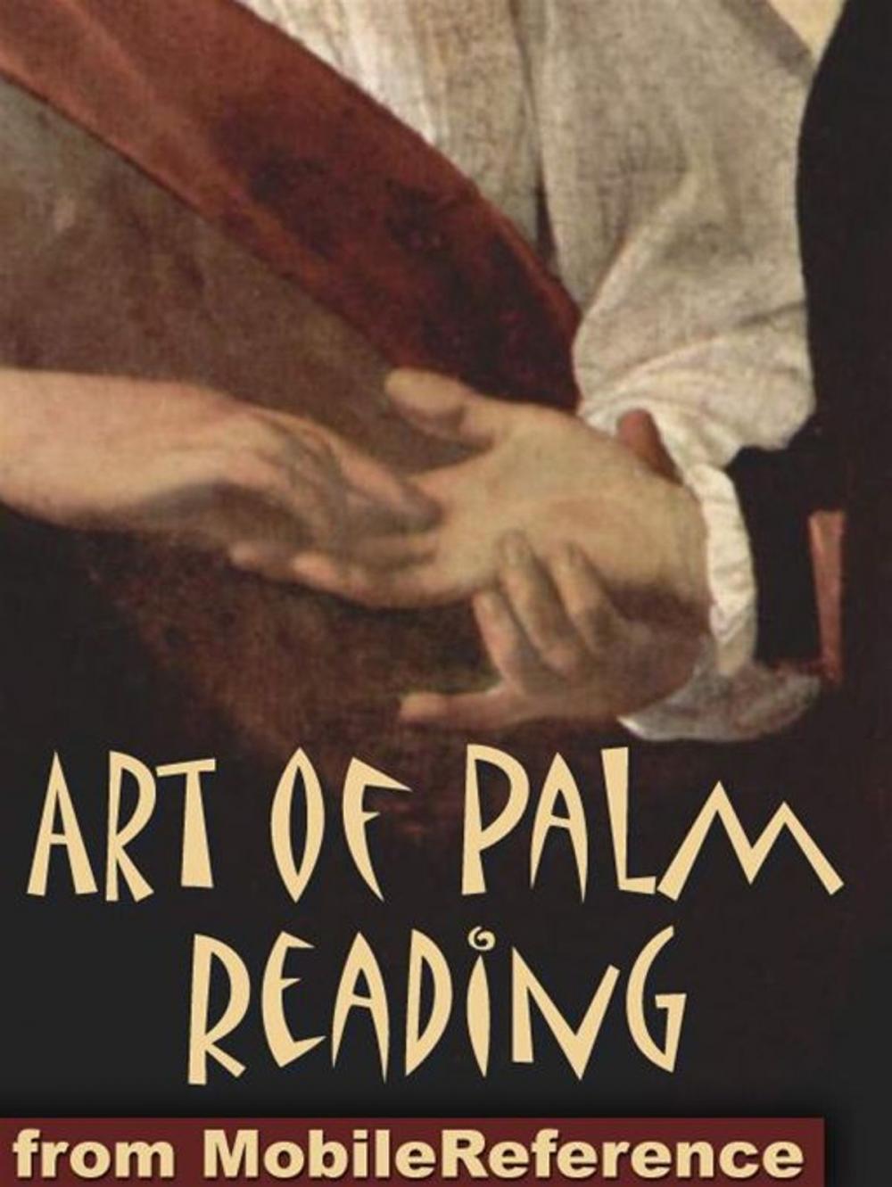 Big bigCover of Art Of Palm Reading: (Also Known As Palmistry, Chiromancy, Cheiromancy, And Chirology) (Mobi Health)