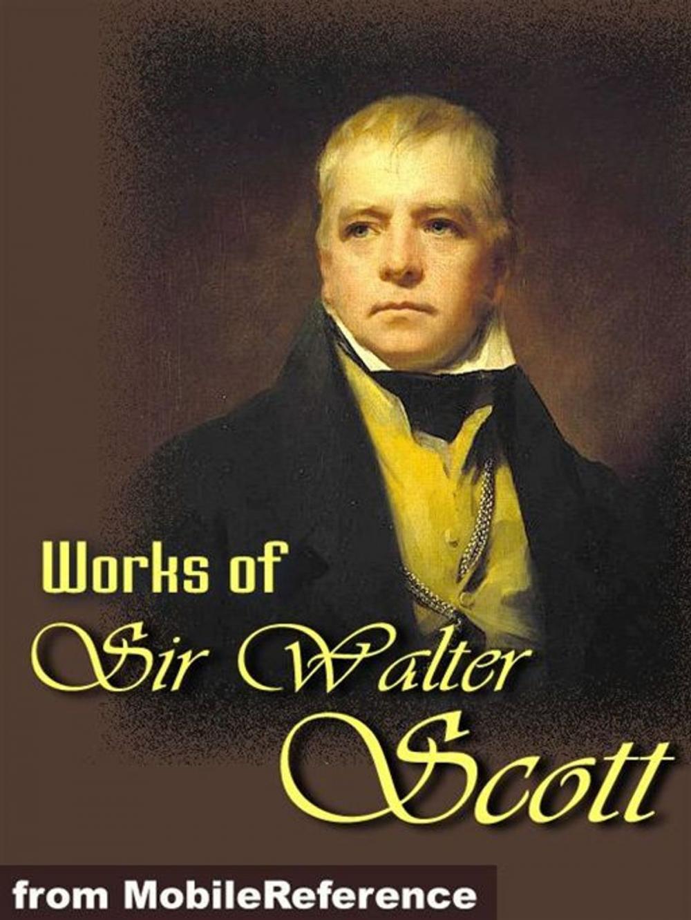 Big bigCover of Works Of Sir Walter Scott: (150+ Works) The Waverley Novels, Tales Of My Landlord, Tales From Benedictine Sources & More. (Mobi Collected Works)