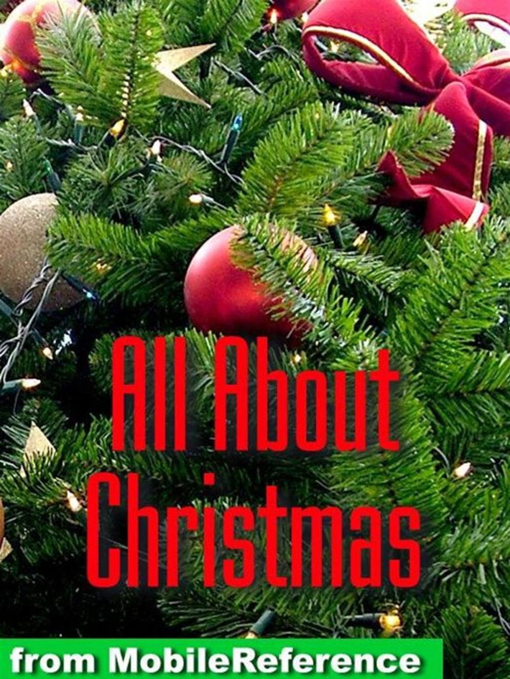 Big bigCover of All About Christmas: History, Traditions, Carols, Stories, Recipies & More (Mobi Reference)