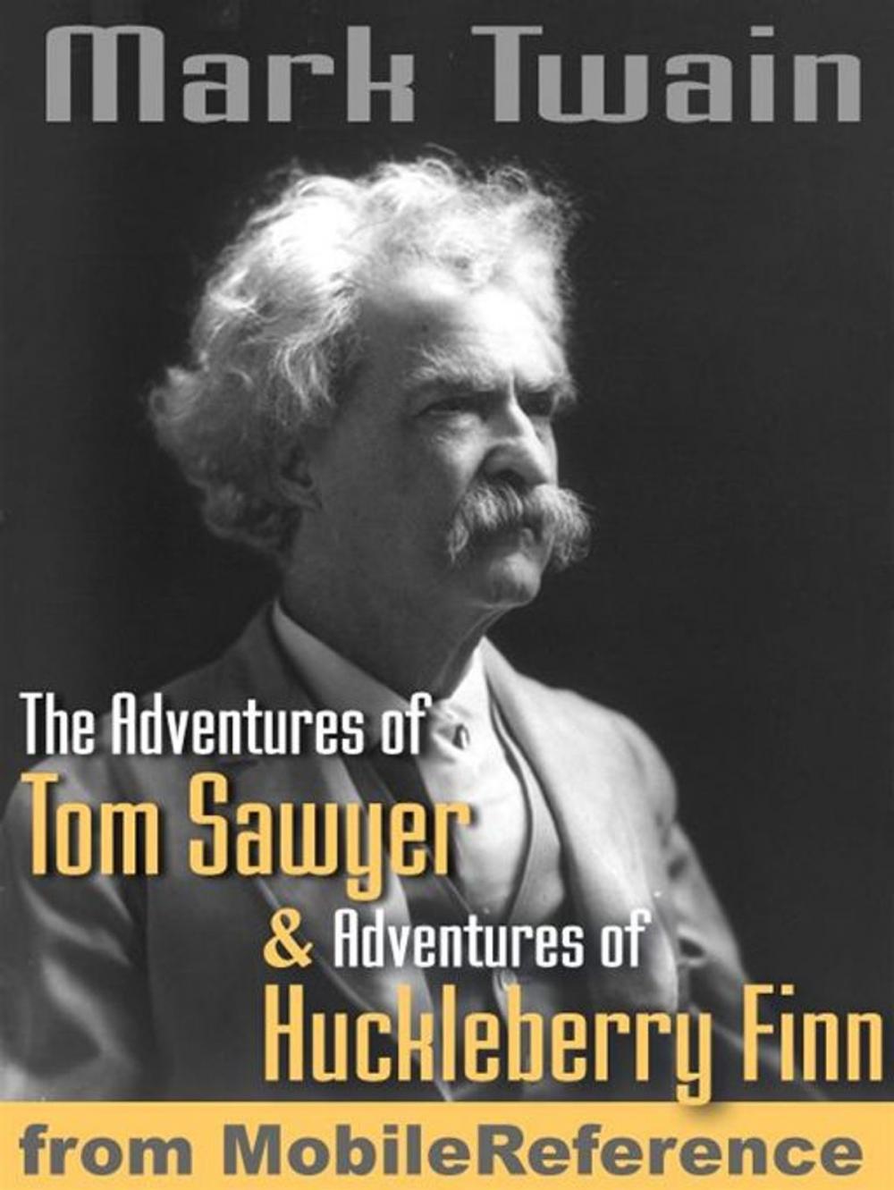 Big bigCover of The Adventures Of Tom Sawyer And Adventures Of Huckleberry Finn. Illustrated (Mobi Classics)