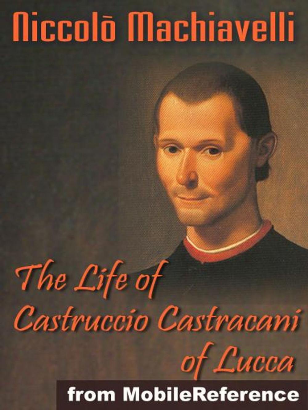 Big bigCover of The Life Of Castruccio Castracani Of Lucca (Mobi Classics)