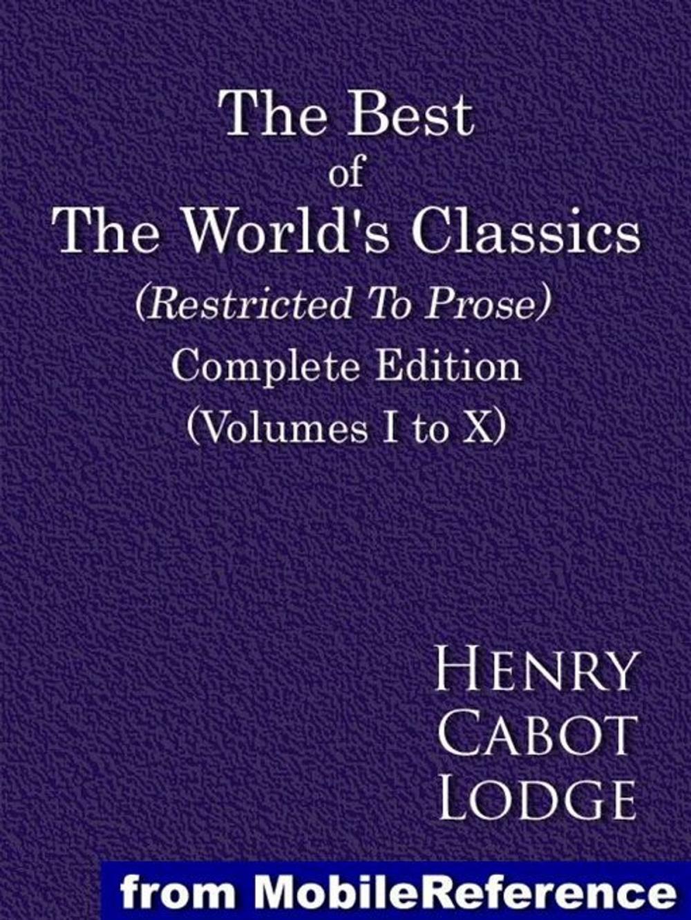 Big bigCover of The Best Of The World's Classics (Restricted To Prose). Complete Edition (Volumes I To X) (Mobi Classics)