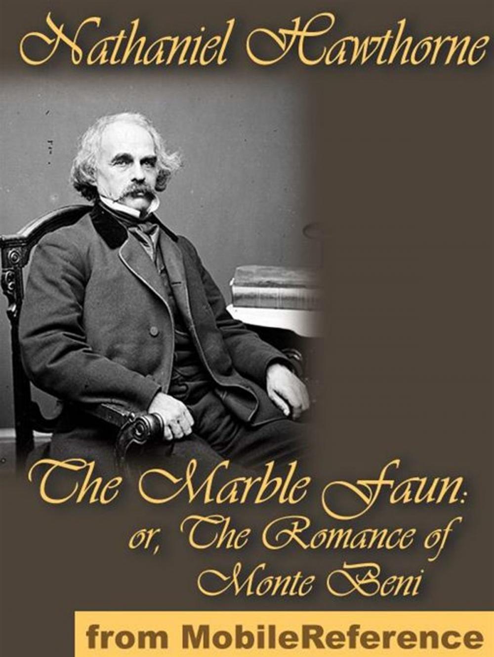 Big bigCover of The Marble Faun, Or The Romance Of Monte Beni (Mobi Classics)