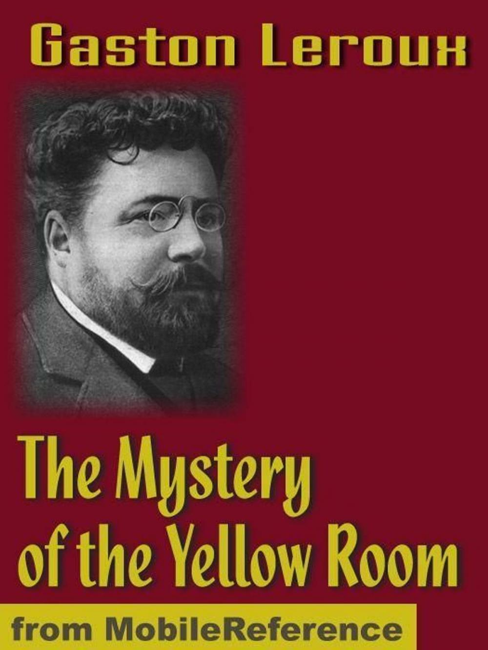 Big bigCover of The Mystery Of The Yellow Room: Extraordinary Adventures Of Joseph Rouletabille, Reporter (Mobi Classics)