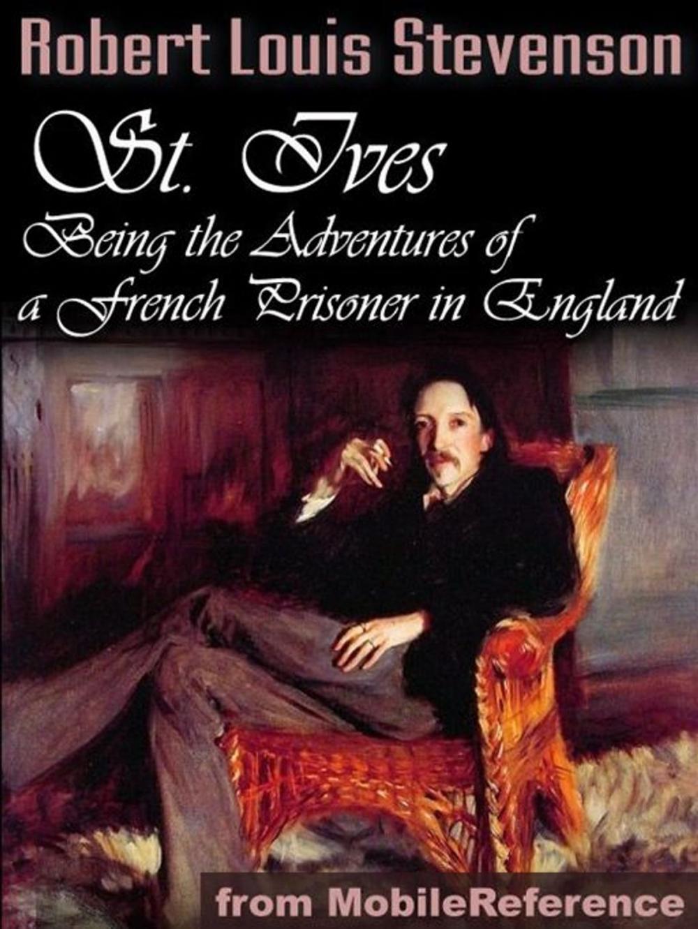 Big bigCover of St. Ives: Being The Adventures Of A French Prisoner In England (Mobi Classics)