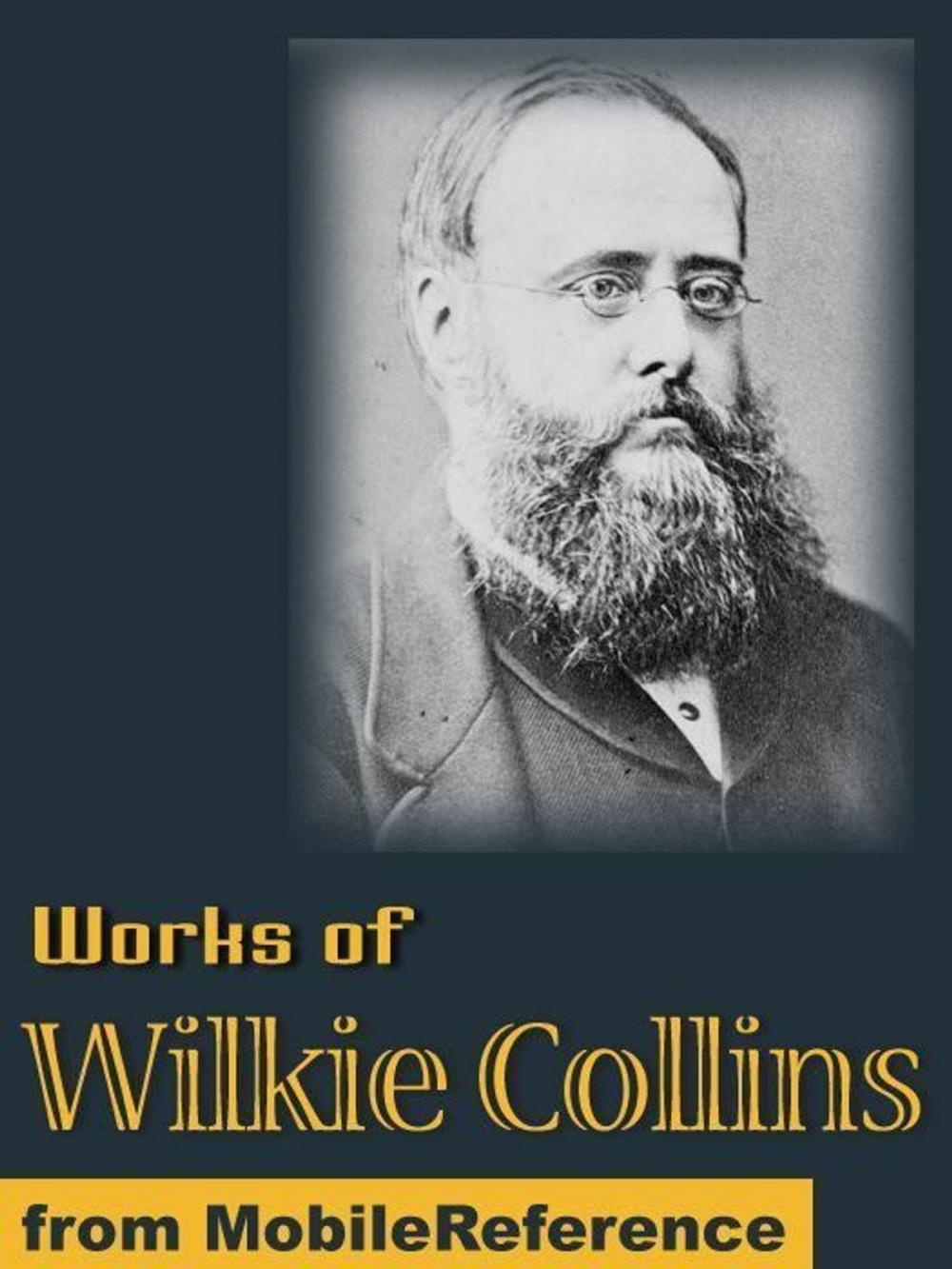 Big bigCover of Works Of Wilkie Collins: (50+ Works) The Woman In White, The Moonstone, Armadale, No Name & More (Mobi Collected Works)