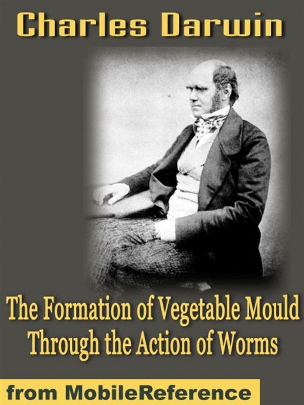 Big bigCover of The Formation Of Vegetable Mould Through The Action Of Worms (Mobi Classics)