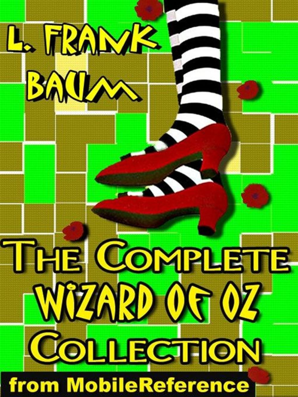 Big bigCover of The Complete Wizard Of Oz Collection: All 15 Books, Including The Wonderful Wizard Of Oz, Ozma Of Oz, The Emerald City Of Oz, And More (Mobi Classics)