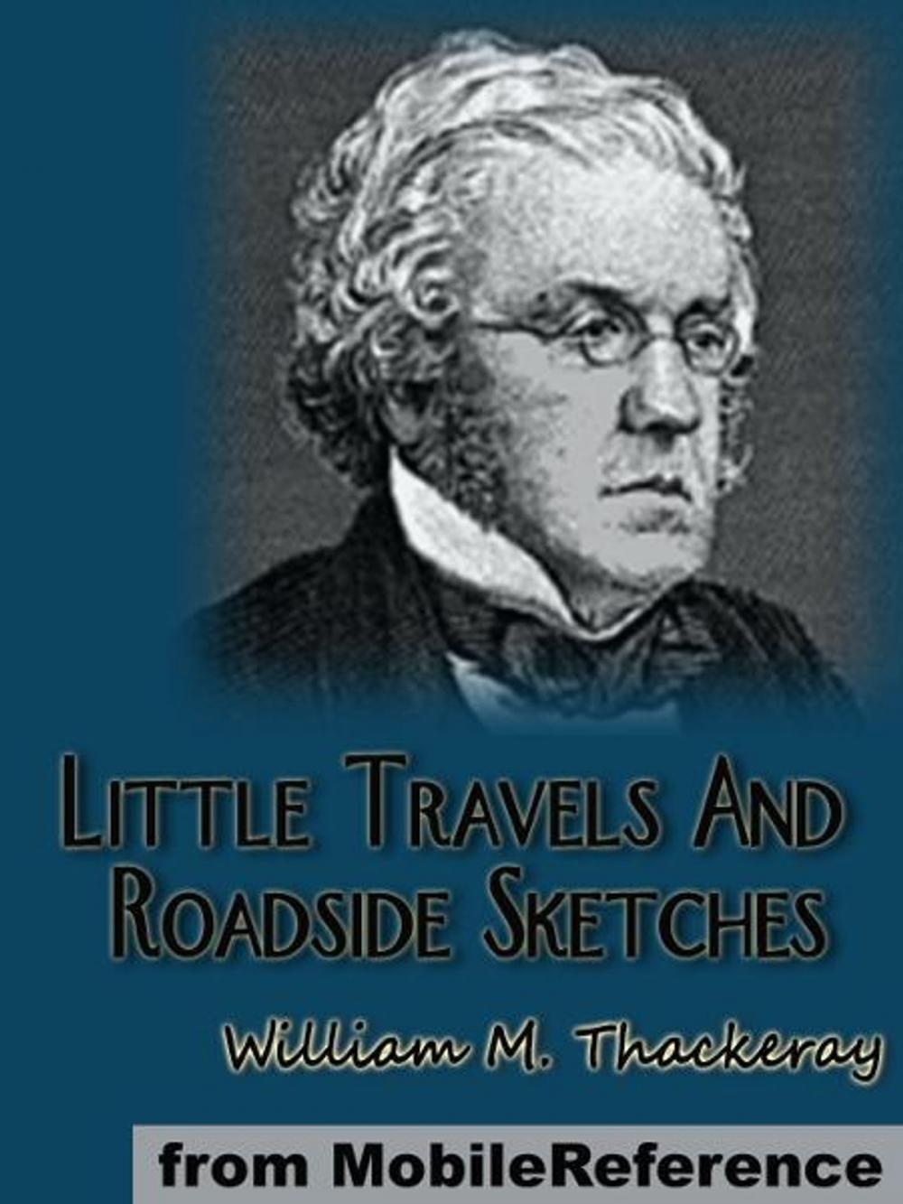 Big bigCover of Little Travels And Roadside Sketches (Mobi Classics)