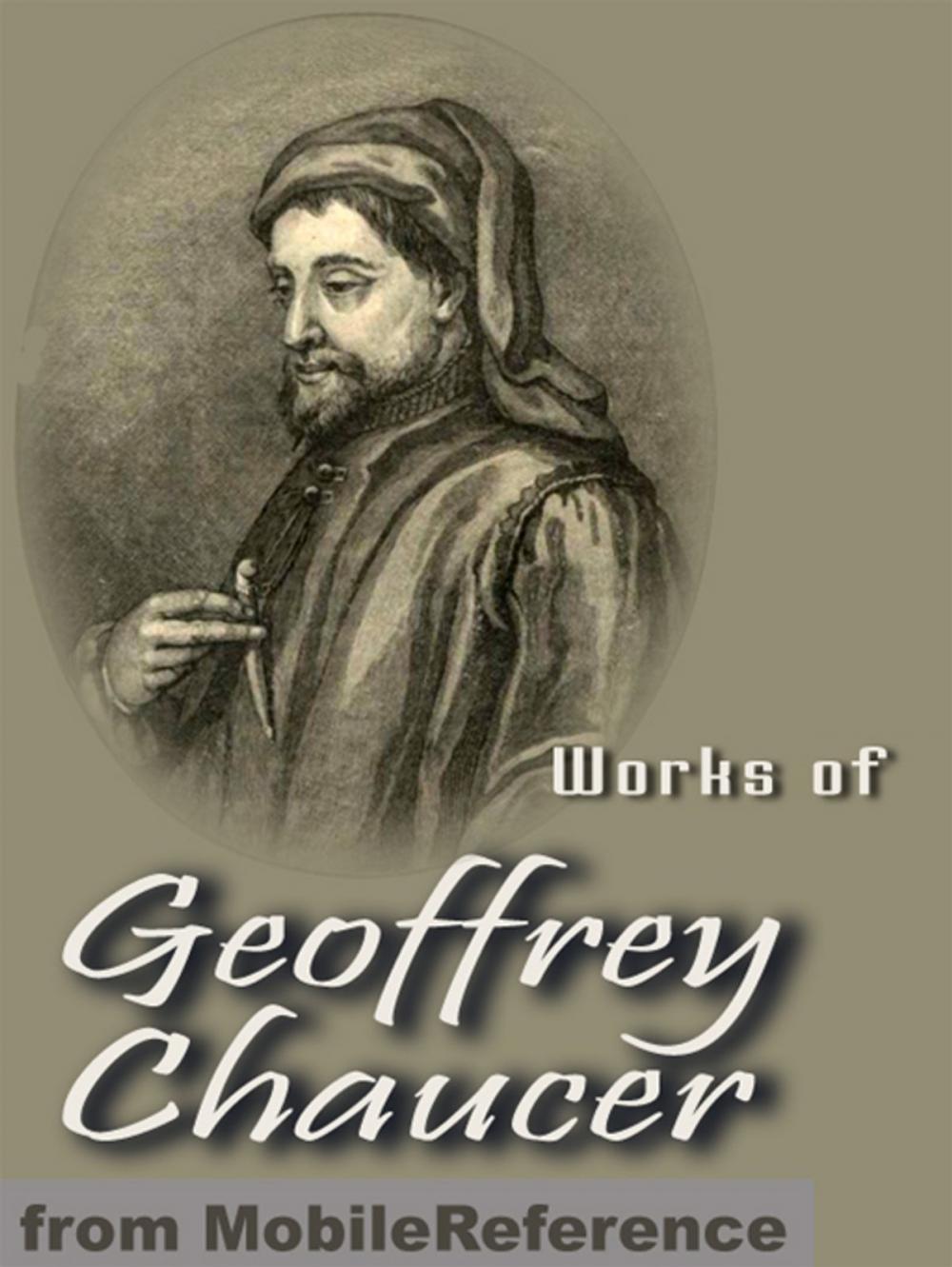 Big bigCover of Works Of Geoffrey Chaucer: Including The Canterbury Tales, Troilus And Cressida And More (Mobi Collected Works)