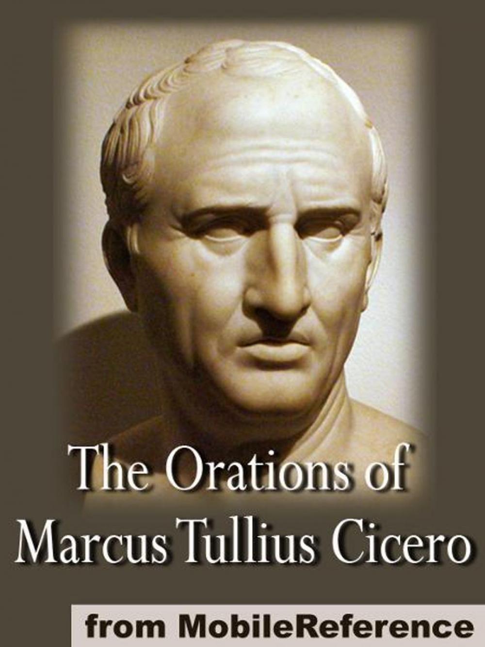 Big bigCover of The Orations Of Marcus Tullius Cicero (Mobi Classics)