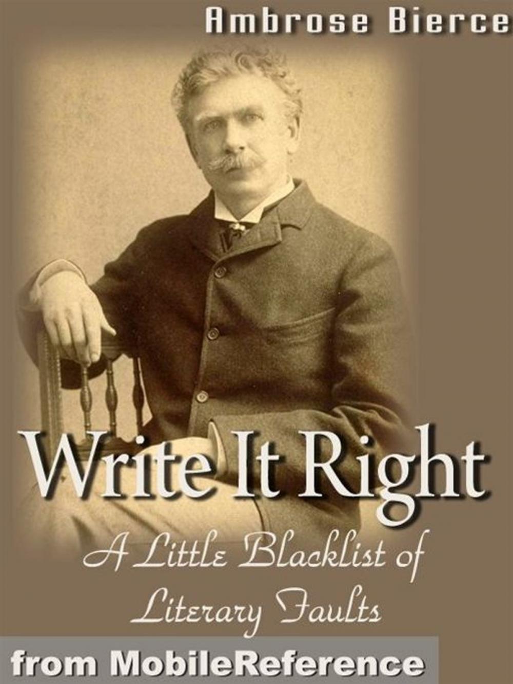 Big bigCover of Write It Right- A Little Blacklist Of Literary Faults (Mobi Classics)