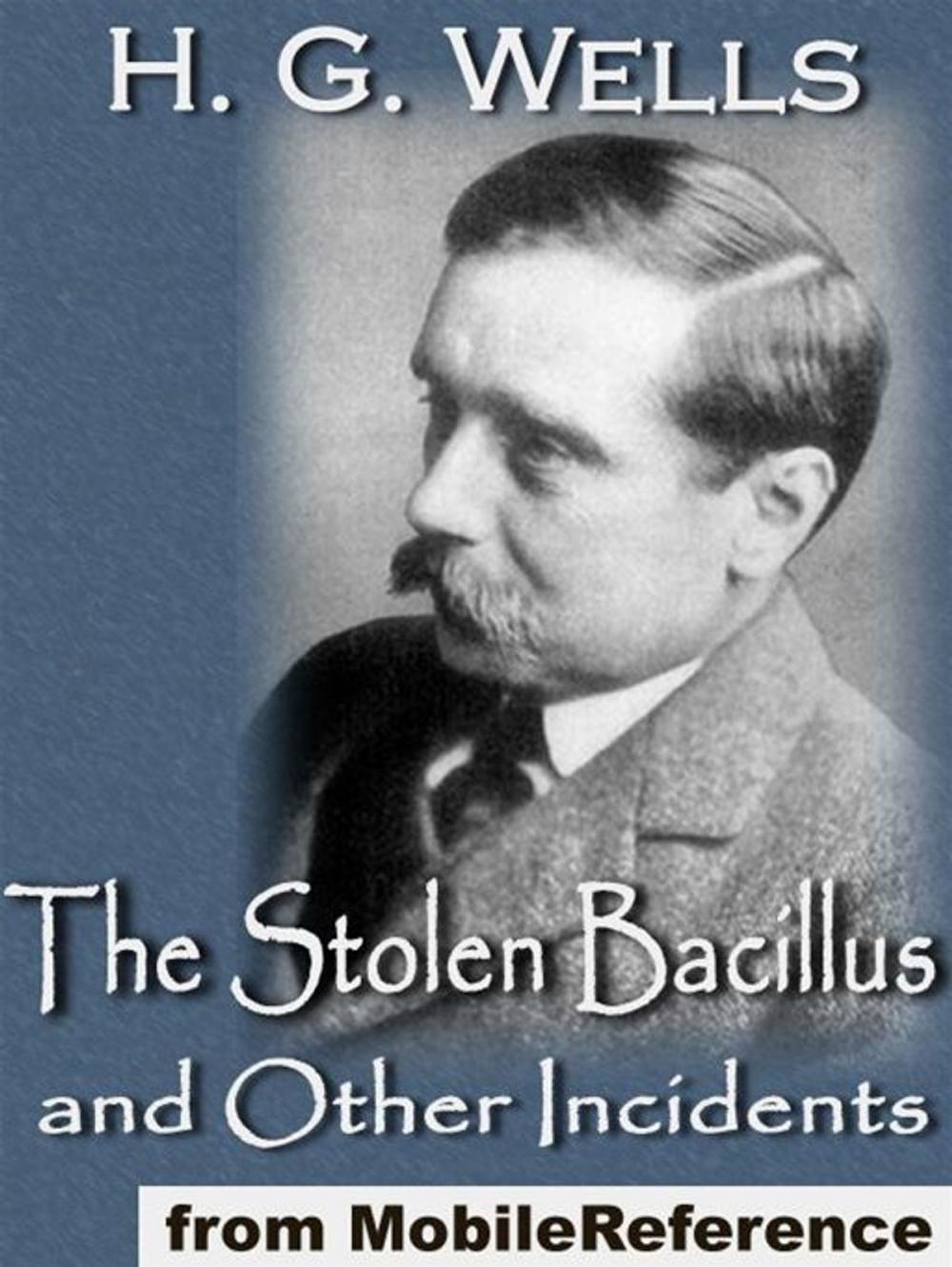 Big bigCover of The Stolen Bacillus And Other Incidents (Mobi Classics)