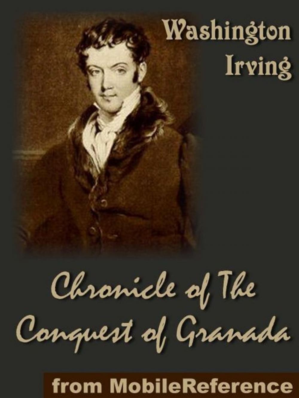 Big bigCover of Chronicle Of The Conquest Of Granada By Washington Irving (Mobi Classics)