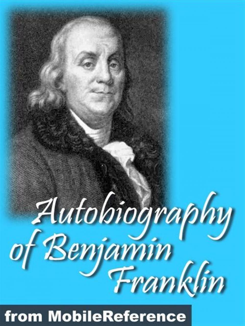 Big bigCover of Autobiography Of Benjamin Franklin.: Illustrated (Mobi Classics)