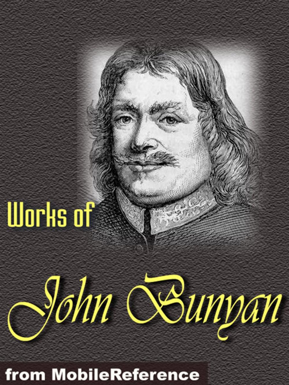 Big bigCover of Works Of John Bunyan: The Pilgrim's Progress, The Holy War, The Life And Death Of Mr. Badman, The Heavenly Footman And More. (Mobi Collected Works)