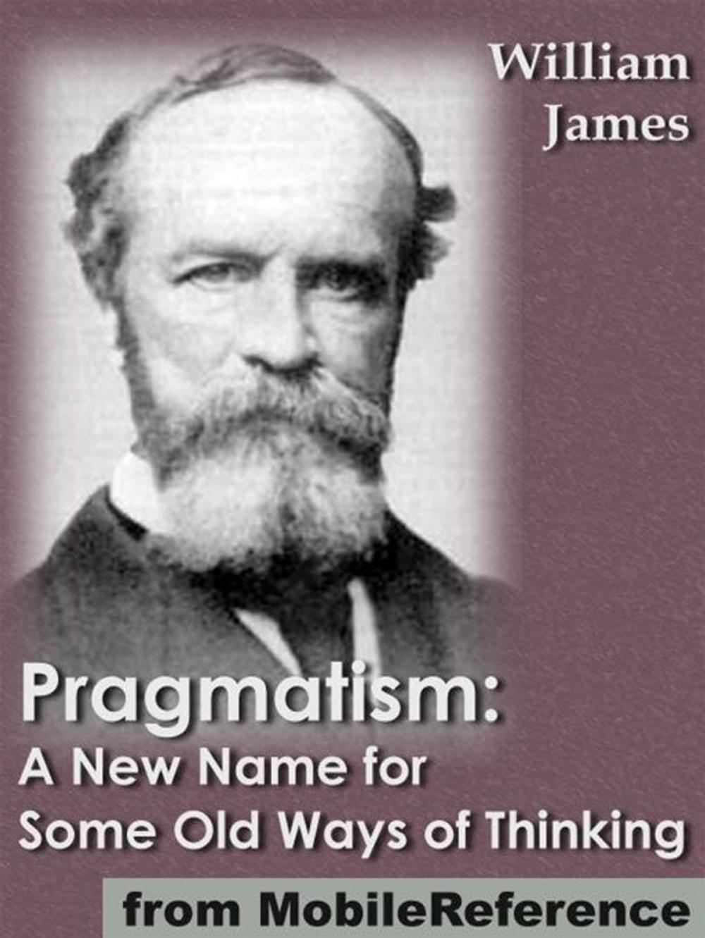 Big bigCover of Pragmatism: A New Name For Some Old Ways Of Thinking (Mobi Classics)