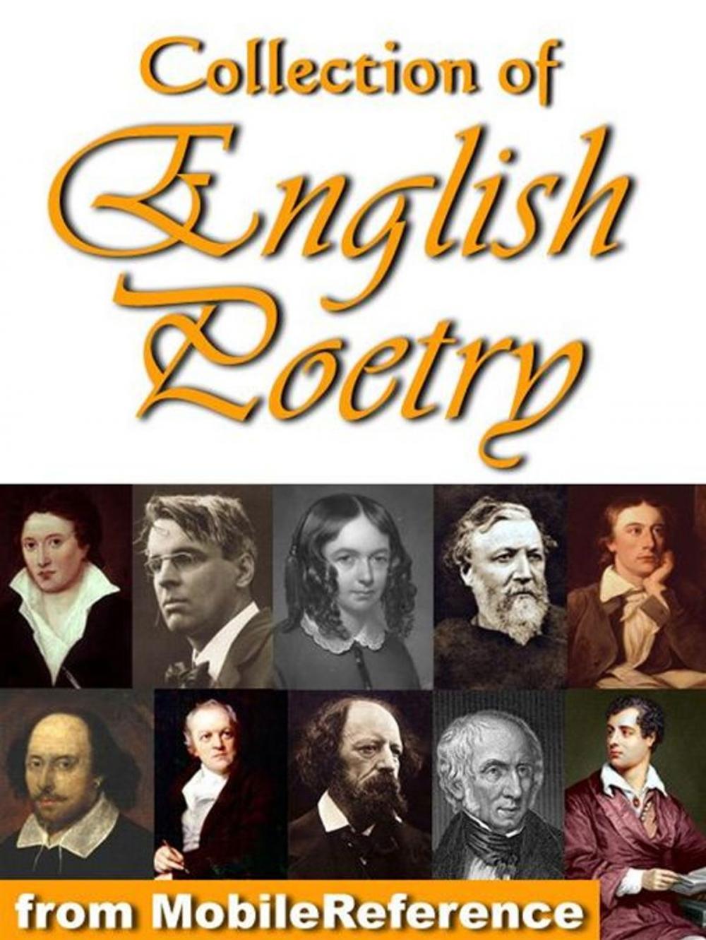 Big bigCover of Collection Of English Poetry: William Blake, Elizabeth B. Browning, Robert Browning, Lord Byron, John Keats, William Shakespeare, Percy B. Shelley, Lord Tennyson, William Wordsworth, W.B. Yeats (Mobi Classics)